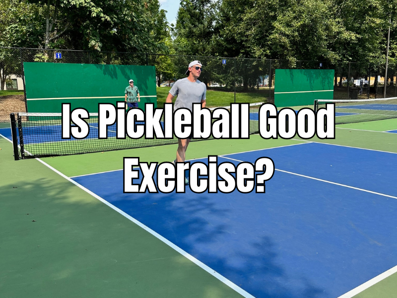 Is pickleball good exercise?