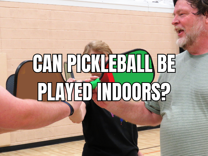 Can Pickleball be Played Indoors?