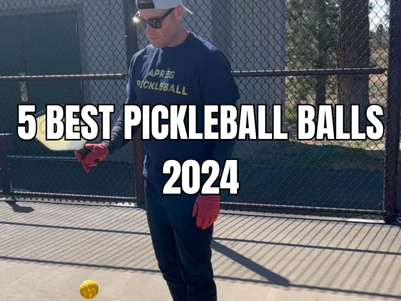 5 Best Pickleball Balls of 2024