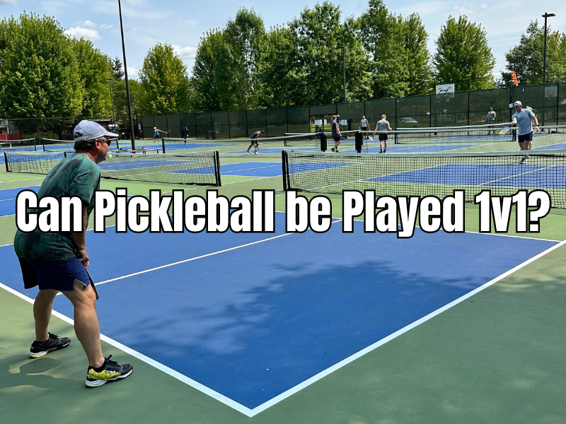 Can pickleball be played 1v1?