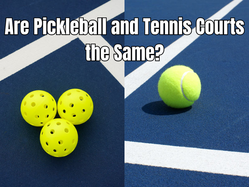 are pickleball and tennis courts the same?