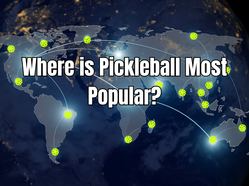where is pickleball most popular?