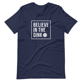 Believe in the Dink T-shirt